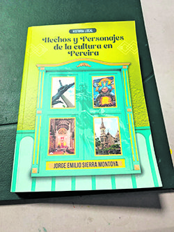 Hechos y personajes de la cultura en Pereira