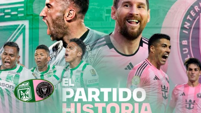 Inter de Miami vs. Atlético Nacional, Medellín vive el partido de la historia con Lionel Messi